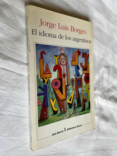 El Idioma De Los Argentinos Jorge Luis Borges