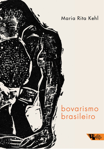 Bovarismo brasileiro, de Kehl, Maria Rita. Editora Jinkings editores associados LTDA-EPP, capa mole em português, 2018