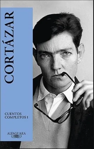 Cuentos Completos 1 - Cortazar, De Cortázar, Julio. Editorial Alfaguara, Tapa Blanda En Español, 2024