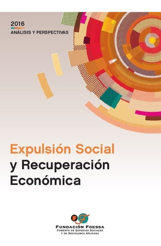 Desprotecciãâ³n Social Y Estrategias Familiares, De Comité Técnico De La Fundación Foessa. Análisis Y Perspectivas, Vol. 1. Editorial Cáritas Española Editores, Tapa Blanda En Español, 2016