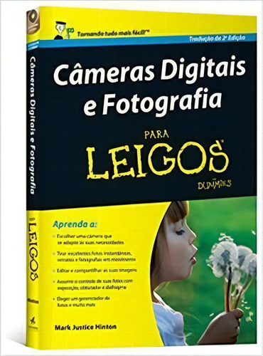 Câmeras Digitais E Fotografia Para Leigos: N/a, De Mark Justice Hinton. Série N/a, Vol. N/a. Editora Alta Books, Capa Mole, Edição N/a Em Português, 2014