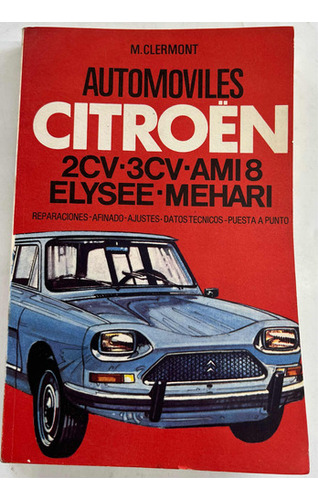 Manual Automotor Citroen 2 Cv 3 Cv Ami 8 Elysee Mehari/ Us 