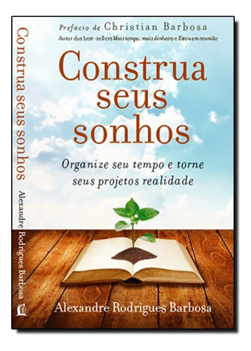 Construa Seus Sonhos, De Alexandre Rodrigues Barbosa. Editora Thomas Nelson Brasil Em Português