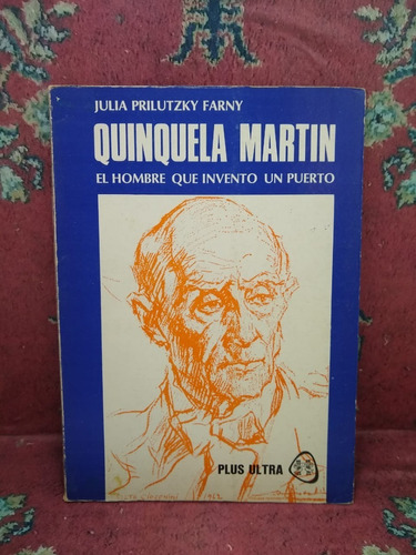 Quinquela Martin - Julia Prilutzky Farny - Plus Ultra