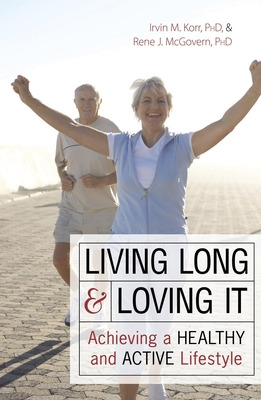 Libro Living Long Loving It: Achieving A Heal - Korr, Irv...