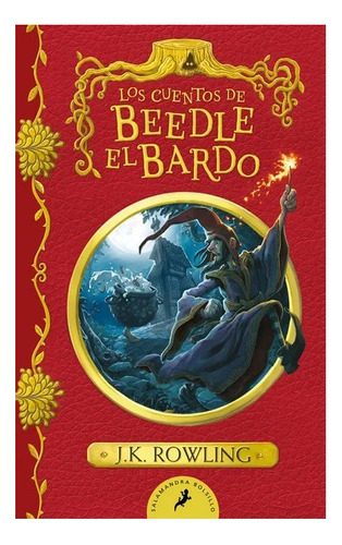 Los Cuentos De Beedle El Bardo: (un Libro De La Biblioteca De Hogwarts), De Rowling, J. K.. Serie Infantil/ Juvenil Editorial Salamandra Bolsillo, Tapa Blanda, Edición 2023 En Español, 2023