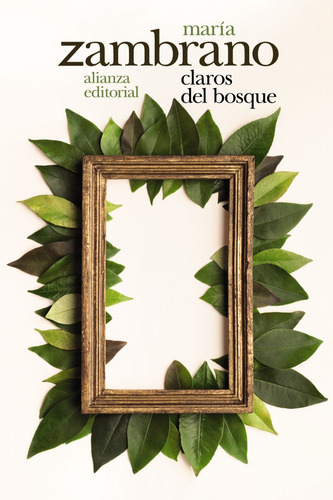 Claros del bosque, de Zambrano, María. Editorial Alianza, tapa blanda en español, 2021