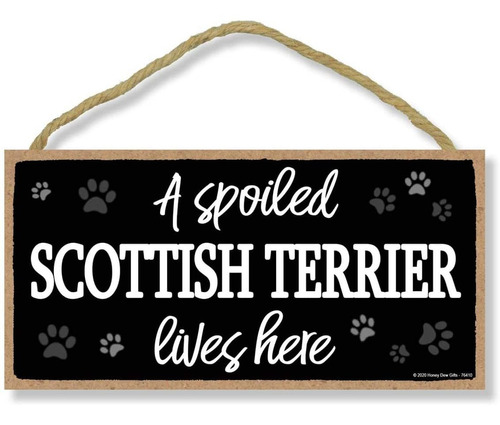 A Spoiled Scottish Terrier Lives Here Divertida Decorac...