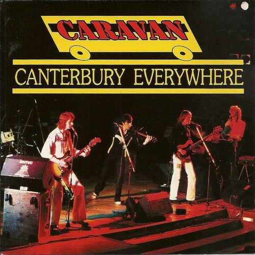 Caravan  Canterbury Everywhere - Live - 1976  - Cd