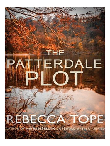 The Patterdale Plot - Lake District Mysteries (paperba. Ew05