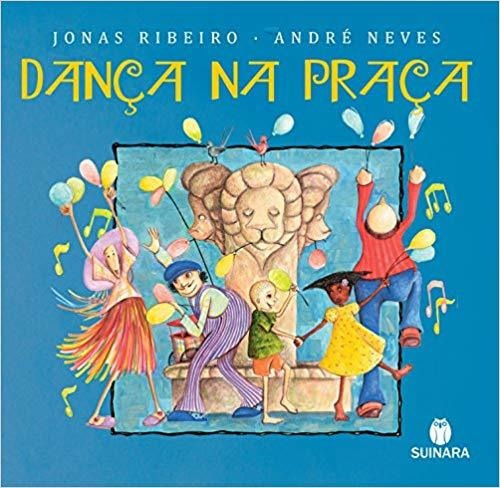Dança na Praça, de Jonas Ribeiro. Editorial SUINARA (PARADIDATICO), tapa mole en português