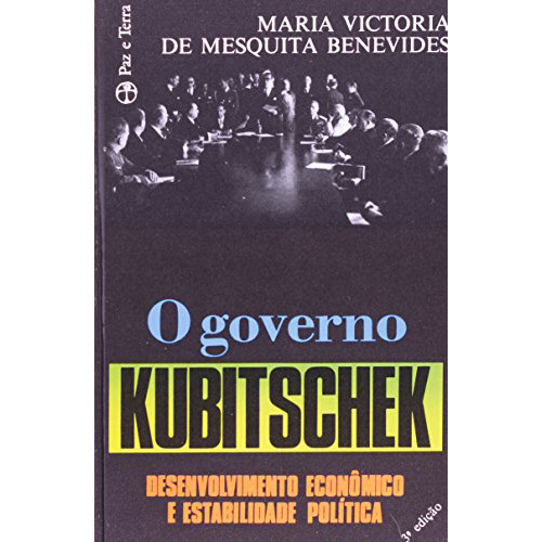 O Governo Kubitschek Maria Victoria De Mesquita Benevides #m