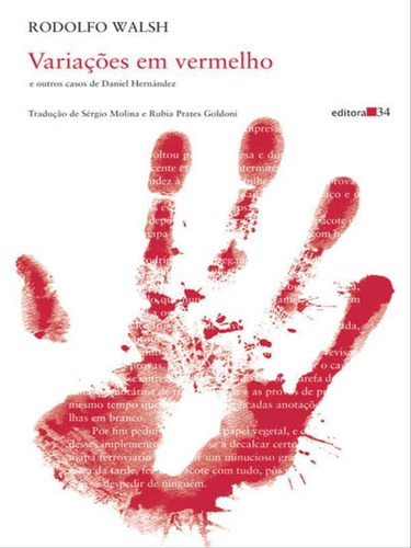 Variações Em Vermelho, De Walsh, Rodolfo. Editora Editora 34, Capa Mole, Edição 1ª Edição - 2011 Em Português