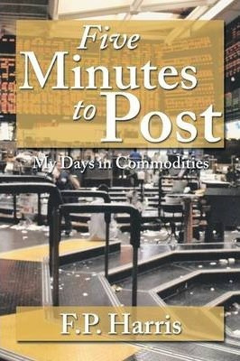 Libro Five Minutes To Post : My Days In Commodities - F P...