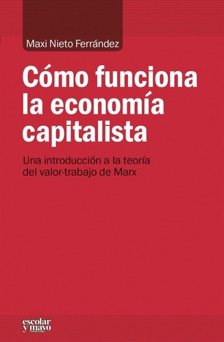 Como Funciona La Economia Capitalista - Nieto Ferrandez&-.