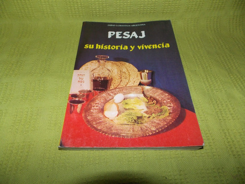 Pesaj / Su Historia Y Vivencia - Jabad Lubavitch Argentina