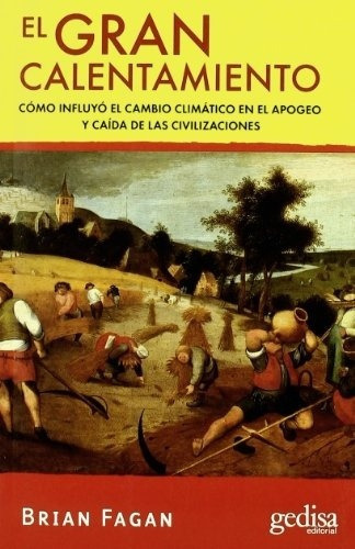 Gran Calentamiento. El, De Fagan, Brian., Vol. Abc. Editorial Gedisa, Tapa Blanda En Español, 1