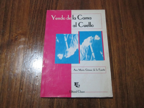 Yendo De La Cama Al Cuello - Ana María Gómez De La Fuente