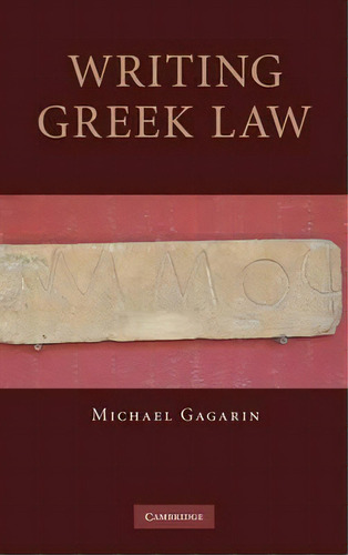 Writing Greek Law, De Michael Gagarin. Editorial Cambridge University Press, Tapa Dura En Inglés