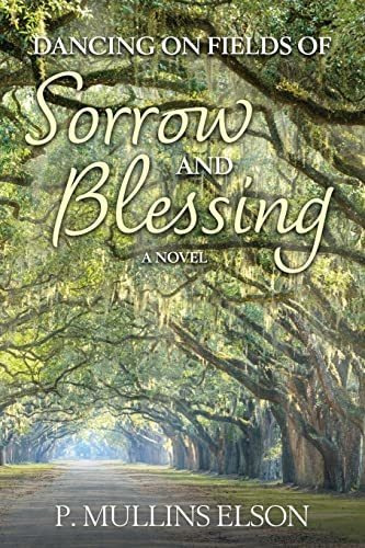 Book : Dancing On Fields Of Sorrow And Blessing - Elson, P.