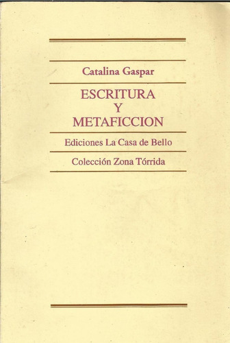 Escritura Y Metaficción. Catalina Gaspar