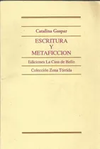 Comprar Escritura Y Metaficción. Catalina Gaspar