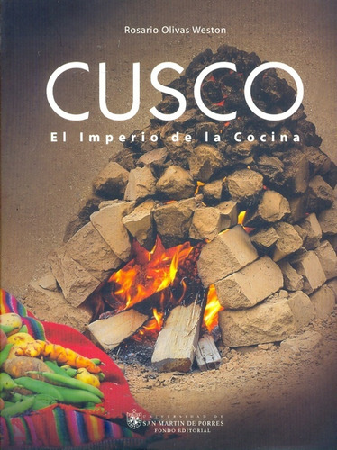 Cusco: El Imperio De La Cocina - Rosario Olivas Weston