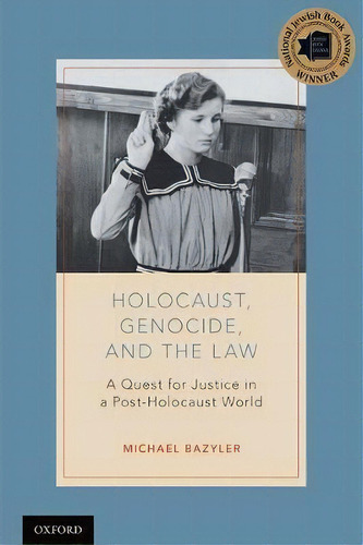 Holocaust, Genocide, And The Law : A Quest For Justice In A Post-holocaust World, De Michael Bazyler. Editorial Oxford University Press Inc, Tapa Blanda En Inglés