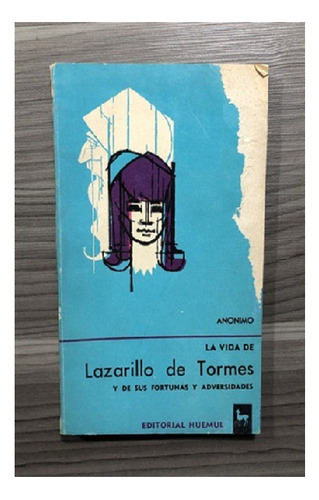 La Vida De Lazarillo De Tormes, Anónimo, Editorial Huemul.