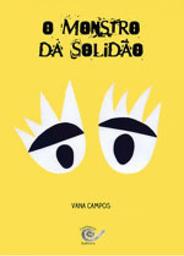 Monstro Da Solidao, O, De Campos, Vana. Editora Cachecol Editora, Capa Mole, Edição 1ª Edição - 2016 Em Português