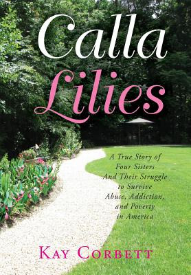 Libro Calla Lilies: A True Story Of Four Sisters And Thei...