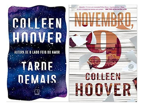 Kit 2 Livros Colleen Hoover Tarde Demais + Novembro 9, De Dr. Editorial Record, Tapa Mole En Português