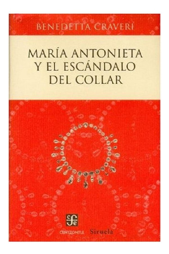 Libro - Maria Antonieta Y El Escandalo Del Collar - Benedet