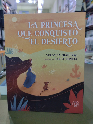 La Princesa Que Conquistó El Desierto Verónica Chamorro