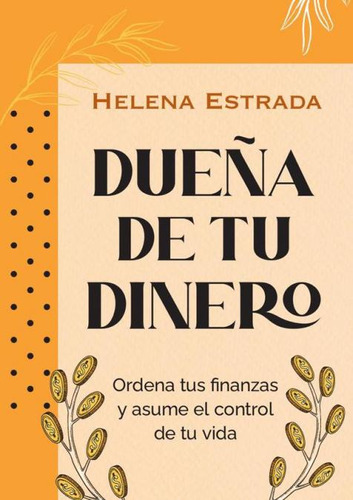 Libro: Dueña De Tu Dinero. Helena Estrada. Ibd Podiprint