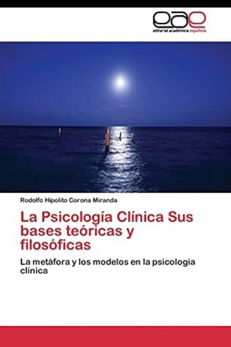 Libro: La Psicología Clínica Sus Bases Teóricas Y La Y Los