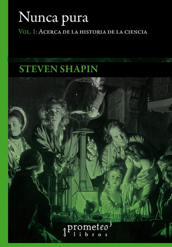 Nunca Pura - Vol 1 - Steven Shapin