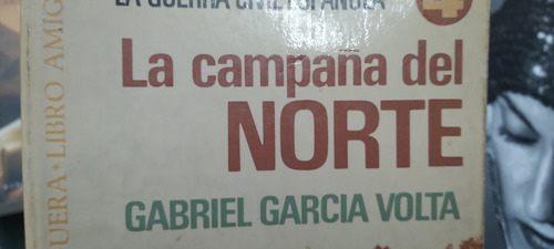 La Campaña Del Norte Gabriel Garcia Volta La Guerra Civil Es