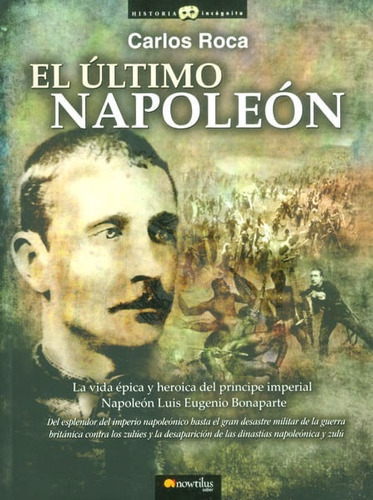 El último Napoleón, de CARLOS ROCA. Editorial EDICIONES GAVIOTA, tapa blanda, edición 2011 en español