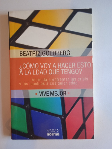 ¿cómo Voy A Hacer Esto A La Edad Que Tengo? Libro 