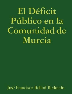 Libro El Deficit Publico En La Comunidad De Murcia - Bell...
