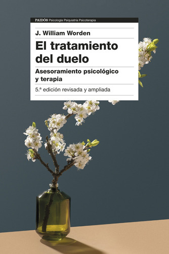 El Tratamiento Del Duelo, De Worden, J. William., Vol. 0. Editorial Ediciones Paidós, Tapa Blanda En Español, 2022