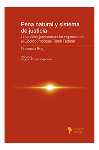 Pena Natural Y Sistema De Justicia - Rey, Florencia