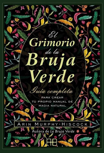 Arin Murphy-hiscock - Grimorio De La Bruja Verde, El