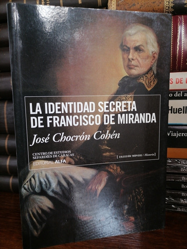 Identidad Secreta De Francisco D Miranda, José Chocrón Cohén