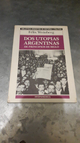 Félix Weinberg / Dos Utopías Argentinas / Hyspamerica 58