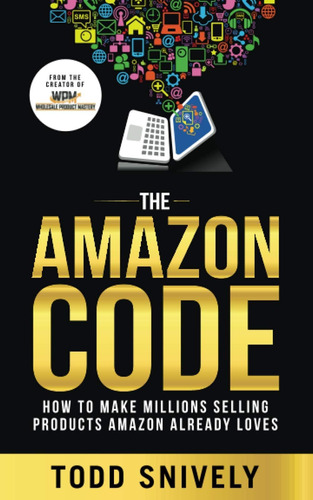 Libro: The Amazon Code: How To Sell On Amazon And Make Milli