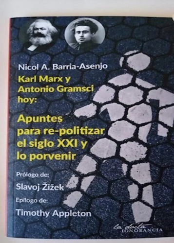 Libro Karl Marx Y Antonio Gramsci Hoy - Nicol Barria Asenjo, De Nicol Barria-asenjo., Vol. 1. Editorial La Docta Ignorancia, Tapa Blanda En Español, 2023