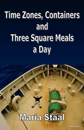 Libro: Time Zones, Containers And Three Square Meals A Day