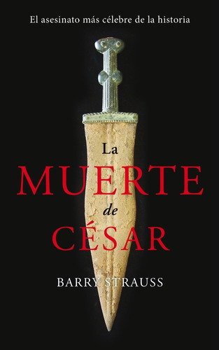 La Muerte De César. El Asesinato Más Célebre De La Historia, De Barry Strauss., Vol. 0. Editorial Palabra, Tapa Dura En Español, 2016